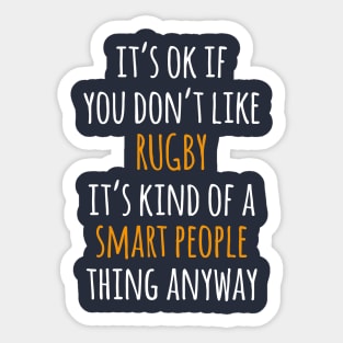 Rugby Funny Gift Idea | It's Ok If You Don't Like Rugby Sticker